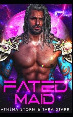 Fated Maid: A SciFi Romance by Starr, Tara