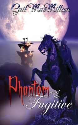 Phantom and the Fugitive by MacMillan, Gail
