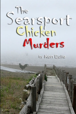 The Searsport Chicken Murders in Paperback by Eulie, Ken