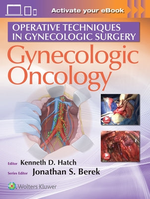 Operative Techniques in Gynecologic Surgery: Gynecologic Oncology by Hatch, Kenneth D.