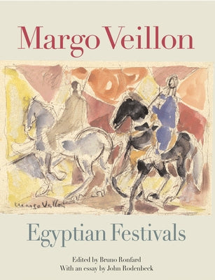 Margo Veillon: Egyptian Festivals by Ronfard, Bruno