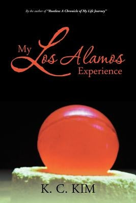 My Los Alamos Experience by Kim, K. C.