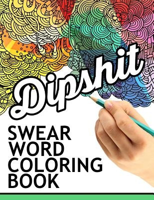Swear words coloring book: Hilarious Sweary Coloring book For Fun and Stress Relief by Rude Team