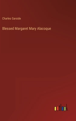 Blessed Margaret Mary Alacoque by Garside, Charles