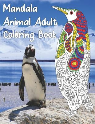Mandala Animal Adult Coloring Book: Color Stress Relieving Animal Designs, Sea Turtle, Sloth, Butterfly, Giraffe, and More by Books, Coloring World