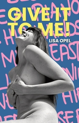 Give It to Me! by Opel, Lisa
