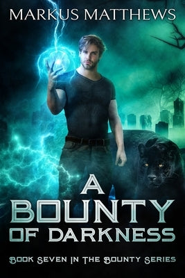 A Bounty of Darkness: Book Seven in the Bounty series by Matthews, Markus