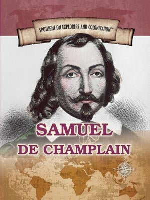 Samuel de Champlain: Founder of New France and Quebec City by Vietze, Andrew