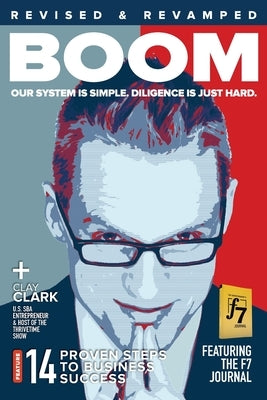 Boom: 14 Proven Steps to Business Success and The F7 Journal by Clark, Clay