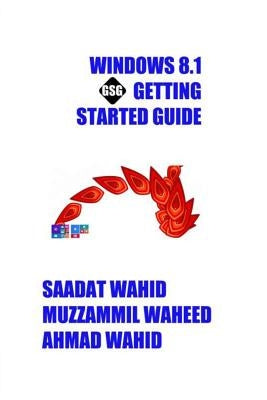 Windows 8.1 Getting Started Guide: Black & White Edition by Waheed, Muzzammil