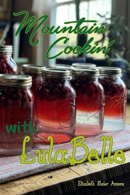 Mountain Cookin with LulaBelle by Ammons, Nathan