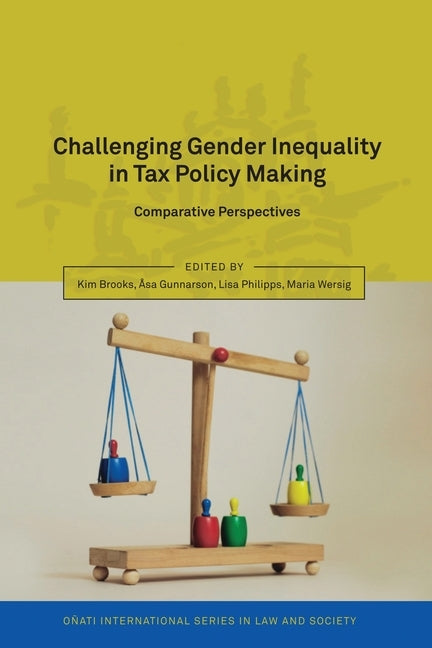 Challenging Gender Inequality in Tax Policy Making: Comparative Perspectives by Brooks, Kim