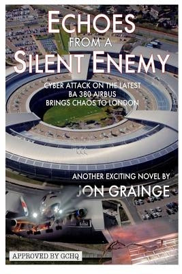 Echoes from a Silent Enemy: Danger from an Unkown Source by Grainge, Jon