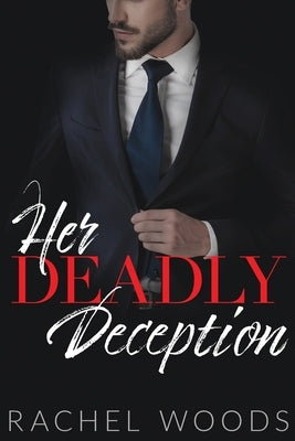 Her Deadly Deception by Woods, Rachel