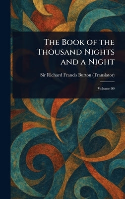 The Book of the Thousand Nights and a Night by Burton, Richard Francis