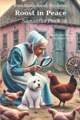 Roost in Peace: Amish Cozy Mystery with Senior Sleuths by Price, Samantha