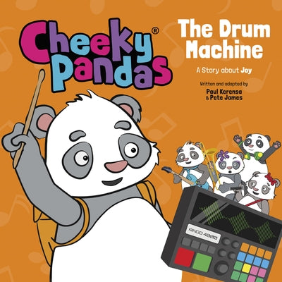 Cheeky Pandas: The Drum Machine: A Story about Joy by Kerensa, Paul