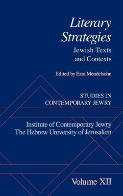 Studies in Contemporary Jewry: Volume XII: Literary Strategies: Jewish Texts and Contexts by Mendelsohn, Ezra