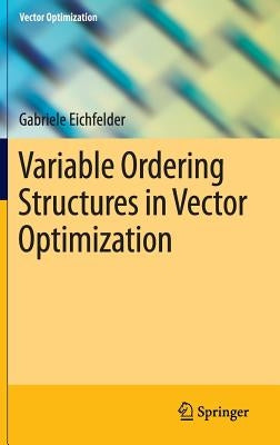 Variable Ordering Structures in Vector Optimization by Eichfelder, Gabriele