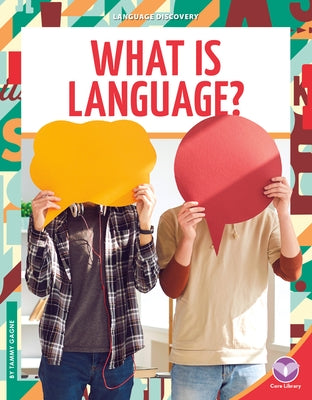 What Is Language? by Gagne, Tammy