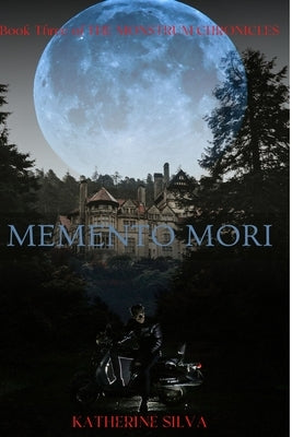 Memento Mori: Book 3 of the Monstrum Chronicles by Silva, Katherine