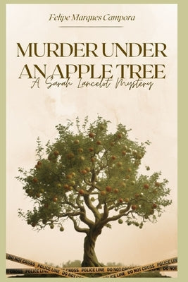 Murder Under an Apple Tree: A Sarah Lancelot Mystery by Campora, Felipe Marques