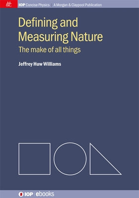 Defining and Measuring Nature: The Make of All Things by Williams, Jeffrey Huw