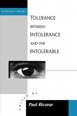 Tolerance Between Intolerance and the Intolerable by Ricoeur, Paul