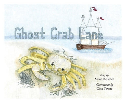 Ghost Crab Lane by Kelleher, Susan