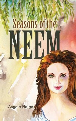 Seasons of the Neem by Halge, Angela