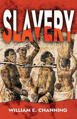 Slavery by Channing, William E.