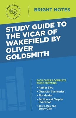 Study Guide to The Vicar of Wakefield by Oliver Goldsmith by Intelligent Education