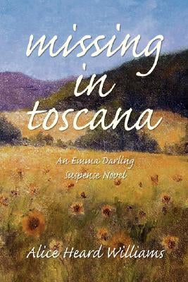 Missing in Toscana by Williams, Alice Heard