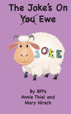 The Joke's on Ewe by Hirsch, Mary E.