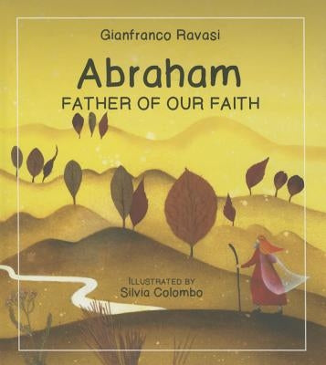 Abraham: Father of Our Faith by Ravasi, Gianfranco