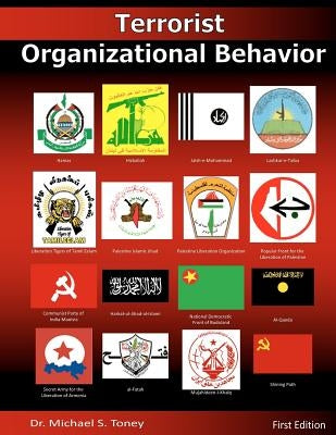 Terrorist Organizational Behavior by Toney, Michael S.