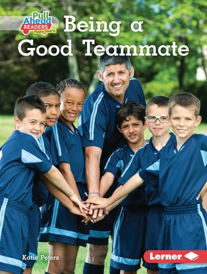Being a Good Teammate by Peters, Katie