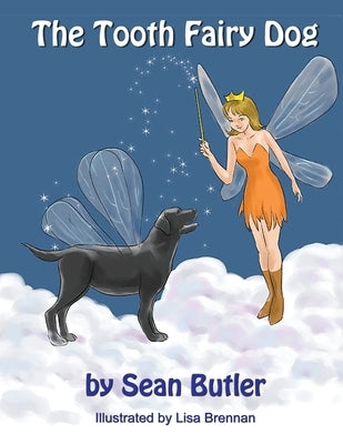 The Tooth Fairy Dog by Butler, Sean