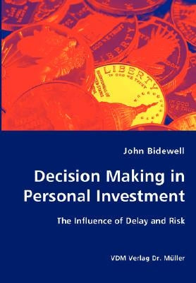 Decision Making in Personal Investment by Bidewell, John