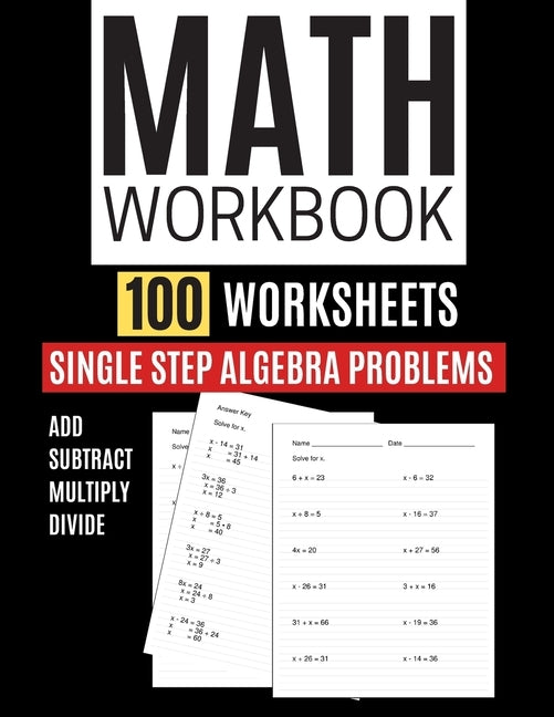 Math Workbook 100 Worksheets Single Step Algebra Problems Add Subtract Multiply Divide by Learning, Kitty