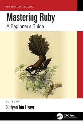 Mastering Ruby: A Beginner's Guide by Bin Uzayr, Sufyan