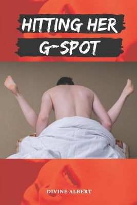 Hitting Her G-Spot by Albert, Divine