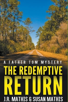The Redemptive Return by Mathis, J. R.