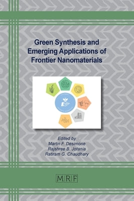 Green Synthesis and Emerging Applications of Frontier Nanomaterials by Desimone, Martin F.