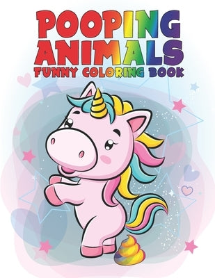 Pooping Animals Funny Coloring Book: Funny Popping Animals Coloring Book & Popping Activity Book for Kids - Great Gift Idea for Kids (Funny Popping Co by Publishing, Rhyssfzone Conwaay