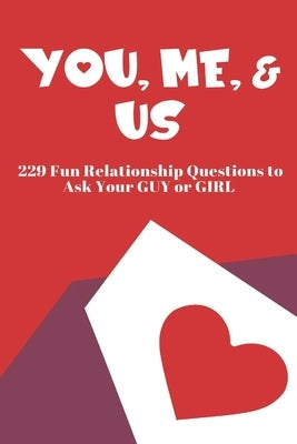 You, Me, and Us: 229 Fun Relationship Questions to Ask Your Guy or Girl by Mason, Jeffrey