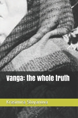 Vanga: the whole truth by Knyazev, Igor