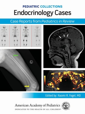 Pediatric Collections: Endocrinology Cases: Case Reports from Pediatrics in Review by American Academy of Pediatrics (Aap)