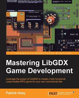Mastering LibGDX Game Development by Hoey, Patrick