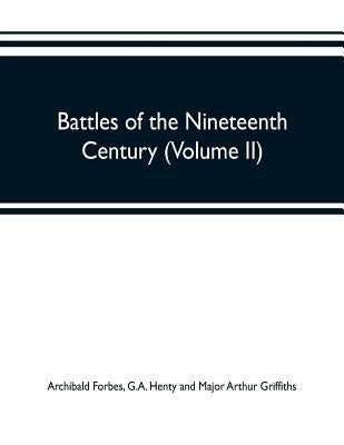 Battles of the nineteenth century (Volume II) by Forbes, Archibald